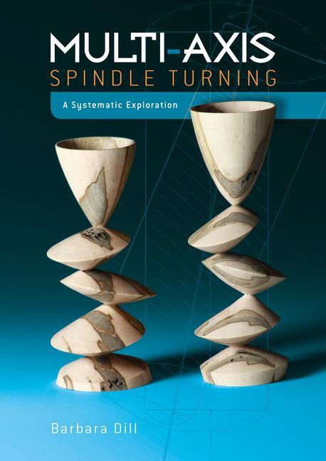 Cover: 9780764355349 | Multi-Axis Spindle Turning: A Systematic Exploration | Barbara Dill