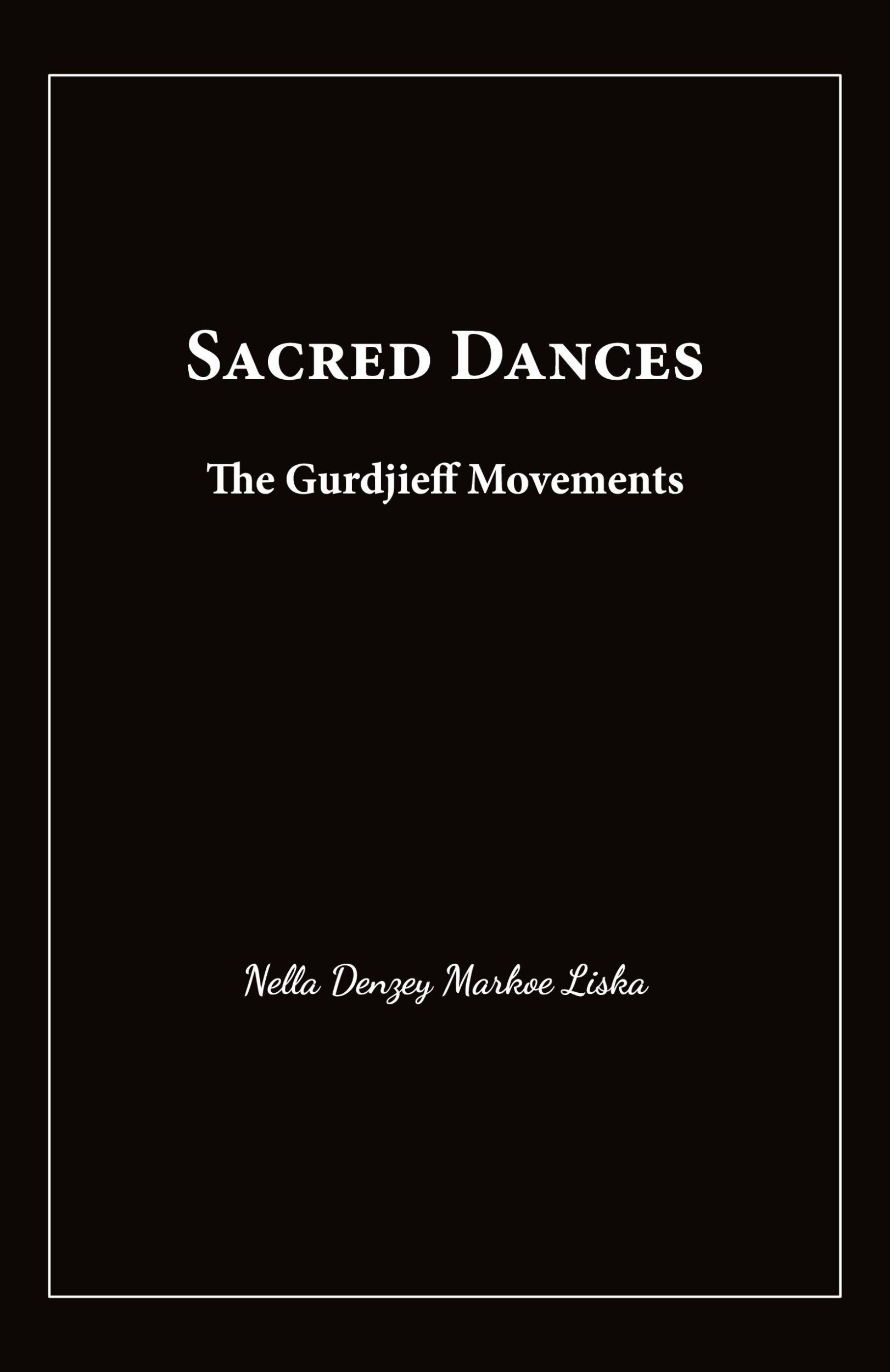 Cover: 9781957278049 | Sacred Dances | The Gurdjieff Movements | Nella D Liska | Taschenbuch