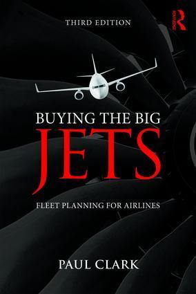 Cover: 9781138749825 | Buying the Big Jets | Fleet Planning for Airlines | Paul Clark | Buch