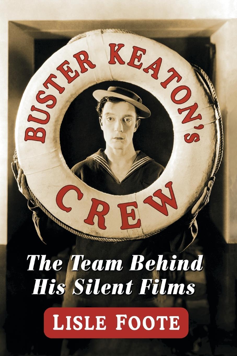 Cover: 9780786496839 | Buster Keaton's Crew | The Team Behind His Silent Films | Lisle Foote