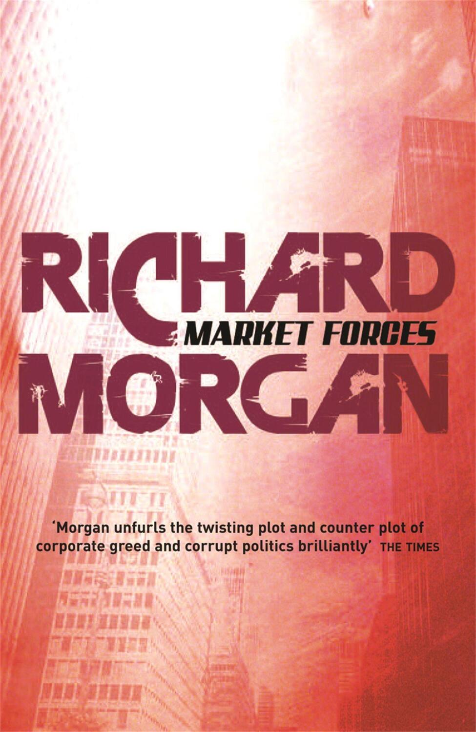 Cover: 9780575081260 | Market Forces | Richard Morgan | Taschenbuch | Gollancz | Englisch