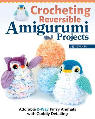 Cover: 9781639810352 | Crocheting Reversible Amigurumi Projects | Jessie van In | Taschenbuch