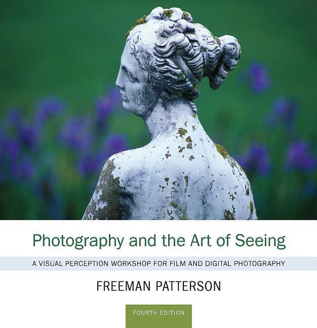 Cover: 9781554079803 | Photography and the Art of Seeing | A Visual Perception Workshop