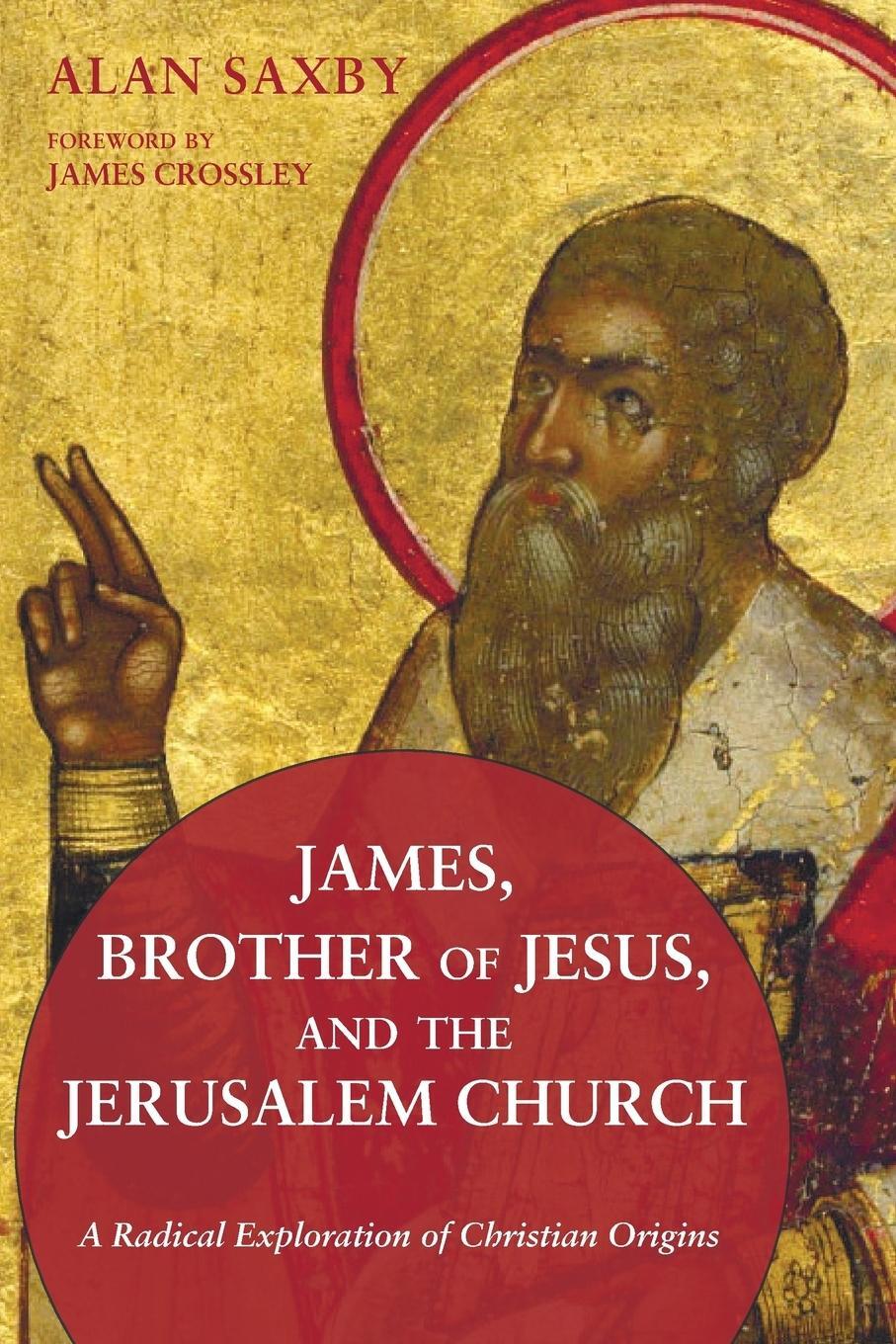 Cover: 9781498203906 | James, Brother of Jesus, and the Jerusalem Church | Alan Saxby | Buch