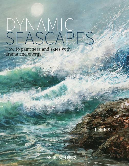 Cover: 9781782218234 | Dynamic Seascapes: How to Paint Seas and Skies with Drama and Energy