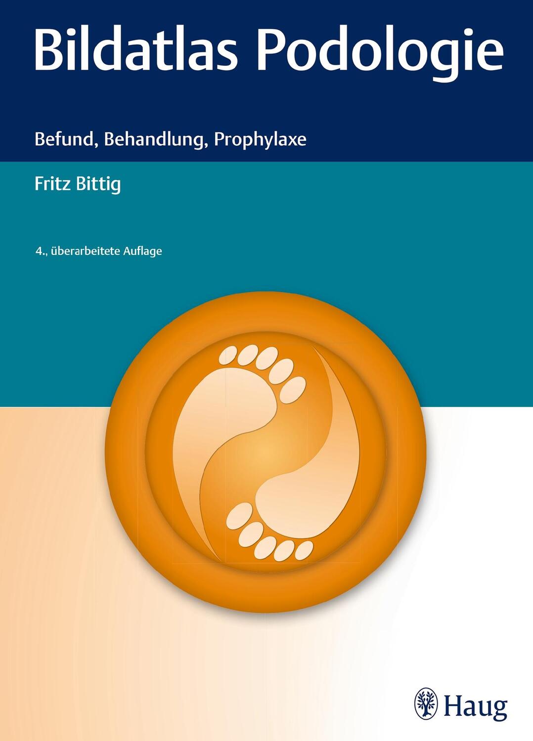Cover: 9783132205611 | Bildatlas Podologie | Befund, Behandlung, Prophylaxe | Fritz Bittig