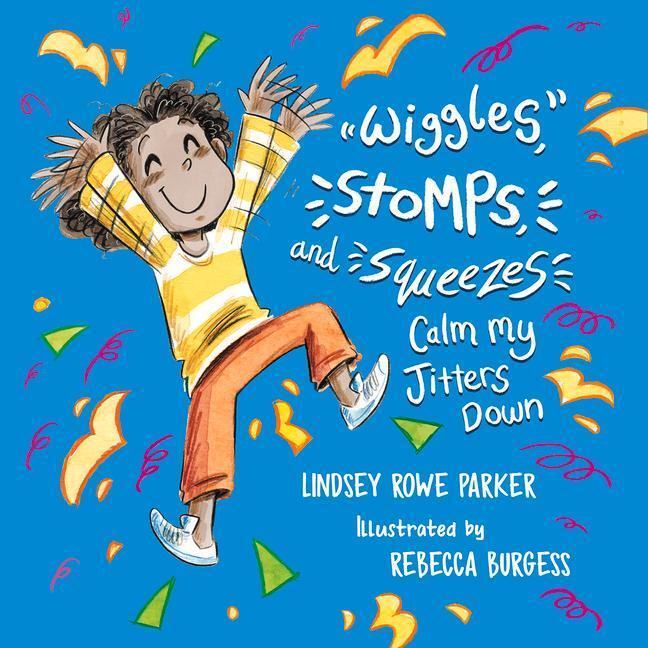 Cover: 9781952782688 | Wiggles, Stomps, and Squeezes Calm My Jitters Down | Parker | Buch