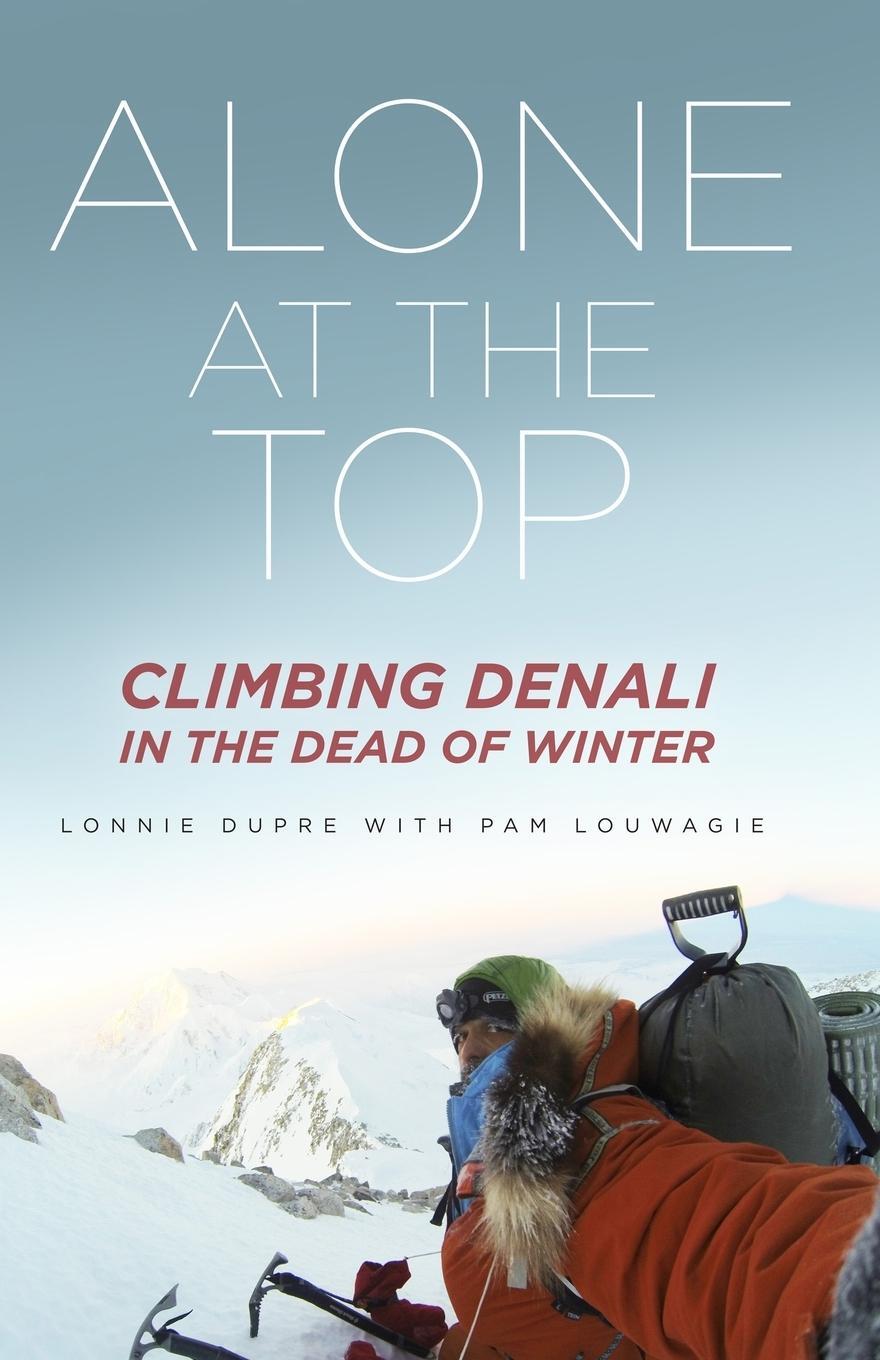 Cover: 9781681340821 | Alone at the Top | Climbing Denali in the Dead of Winter | Taschenbuch
