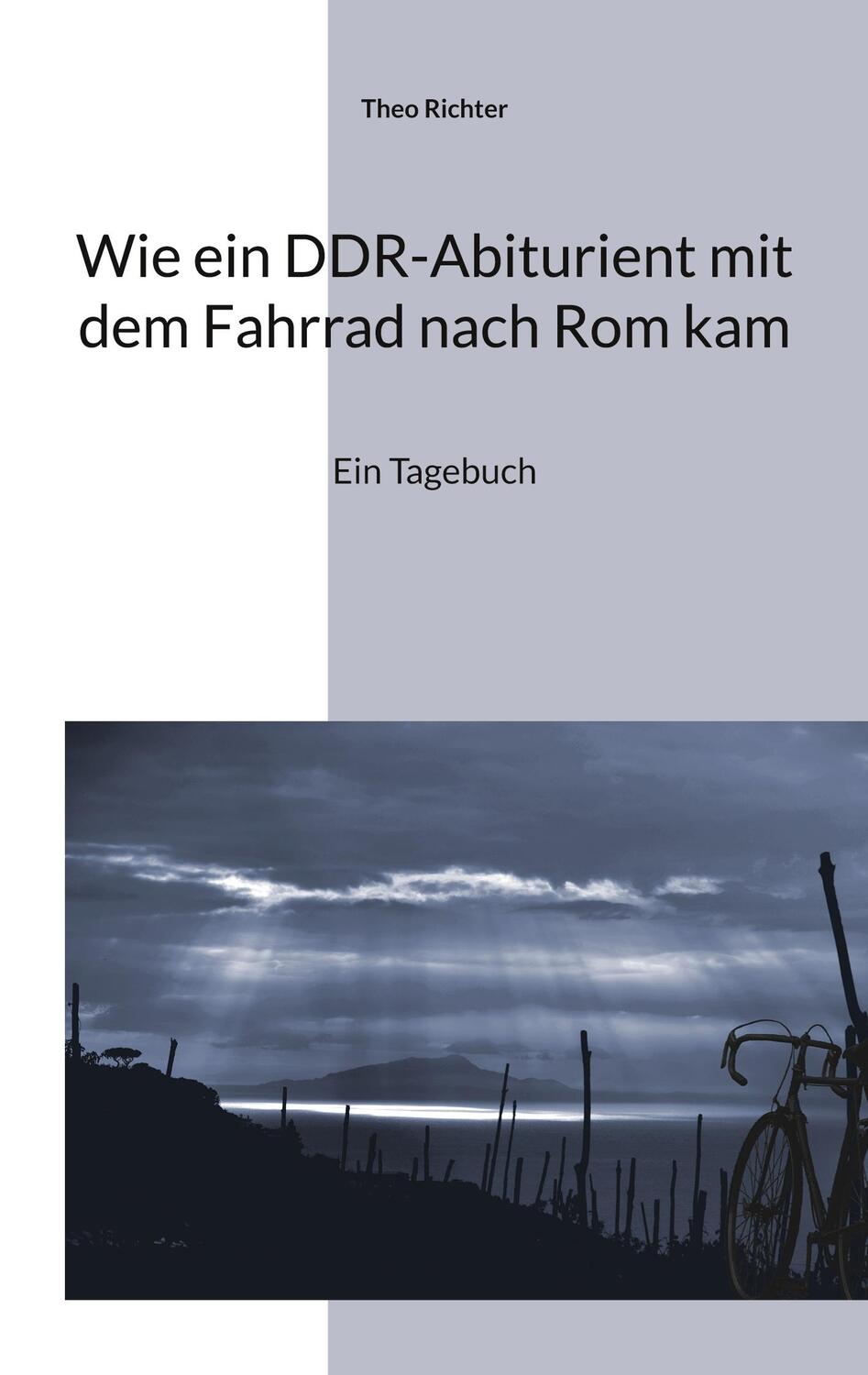 Cover: 9783755715252 | Wie ein DDR-Abiturient mit dem Fahrrad nach Rom kam | Ein Tagebuch. DE