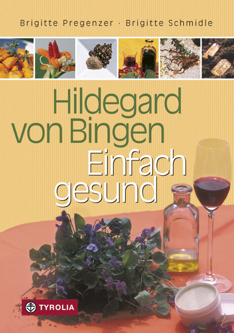 Cover: 9783702227470 | Hildegard von Bingen - Einfach gesund | Brigitte Pregenzer (u. a.)