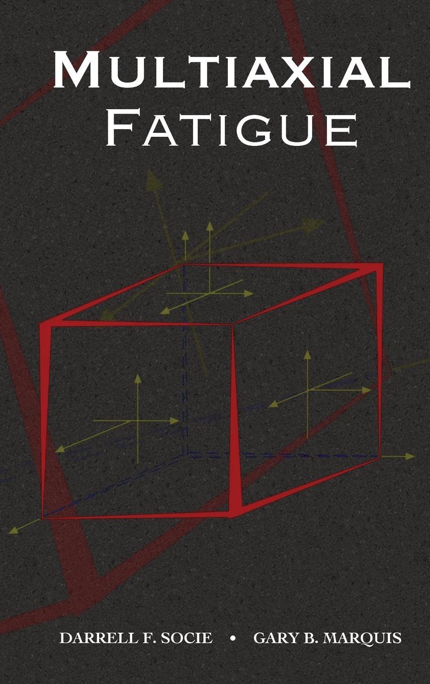 Cover: 9780768004533 | Multiaxial Fatigue | Darrell Socie (u. a.) | Buch | Englisch | 1999