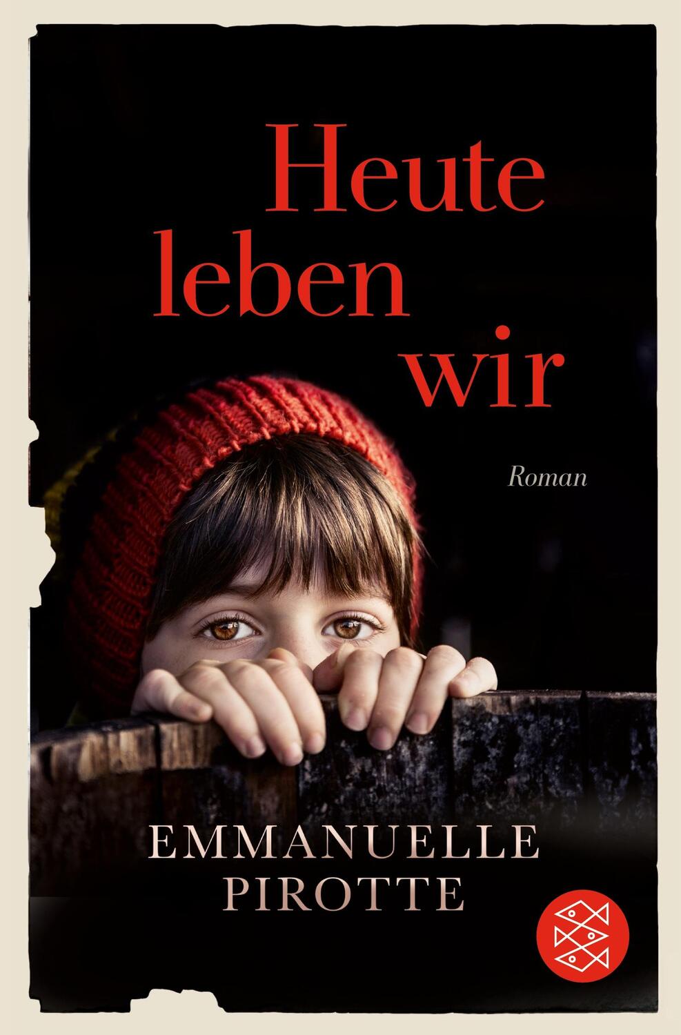 Cover: 9783596296262 | Heute leben wir | Roman | Emmanuelle Pirotte | Taschenbuch | Paperback