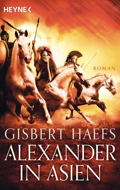 Cover: 9783453471221 | Alexander in Asien | Roman | Gisbert Haefs | Taschenbuch | 566 S.