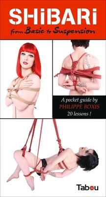 Cover: 9782363260925 | Shibari from Basic to Suspension: A Pocket Guide: 20 Lessons | Boxis