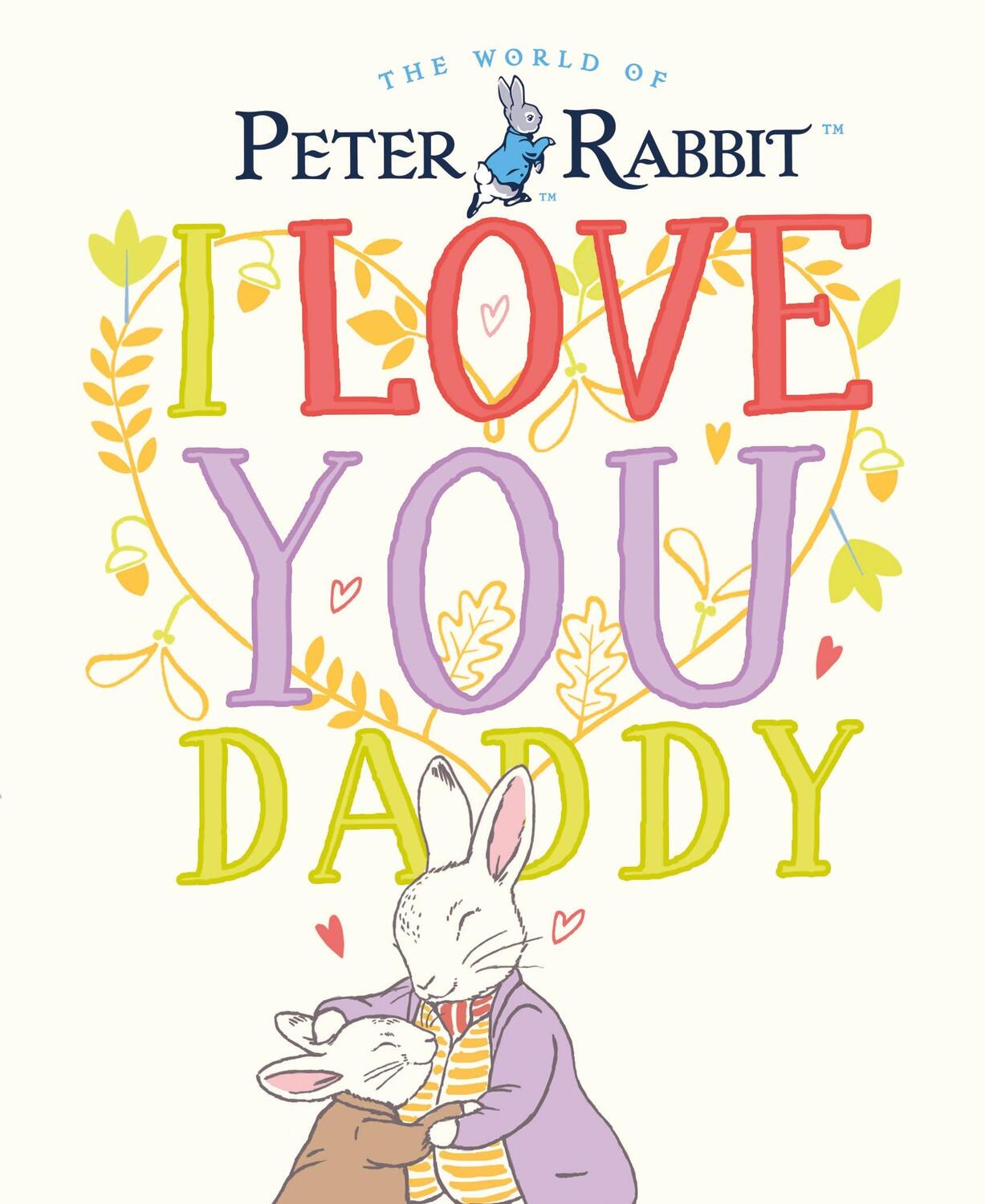 Cover: 9780241409213 | Peter Rabbit I Love You Daddy | Beatrix Potter | Buch | Gebunden