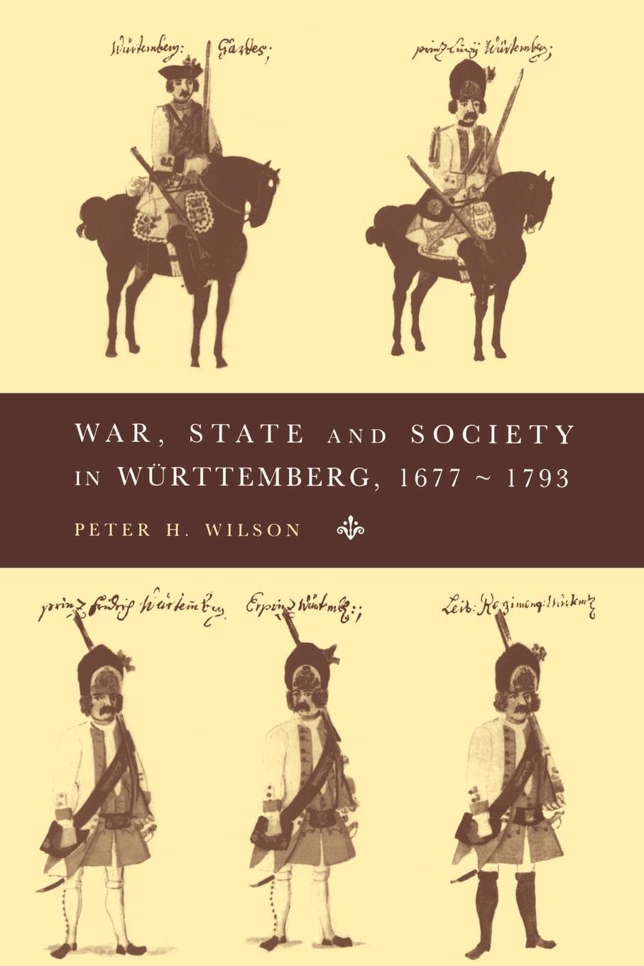 Cover: 9780521483315 | War, State and Society in Wurttemberg, 1677 1793 | Peter H. Wilson