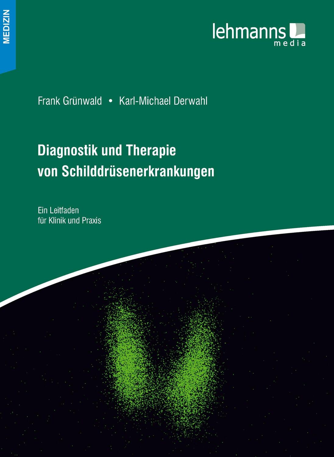Cover: 9783965430297 | Diagnostik und Therapie von Schilddrüsenerkrankungen | Derwahl (u. a.)