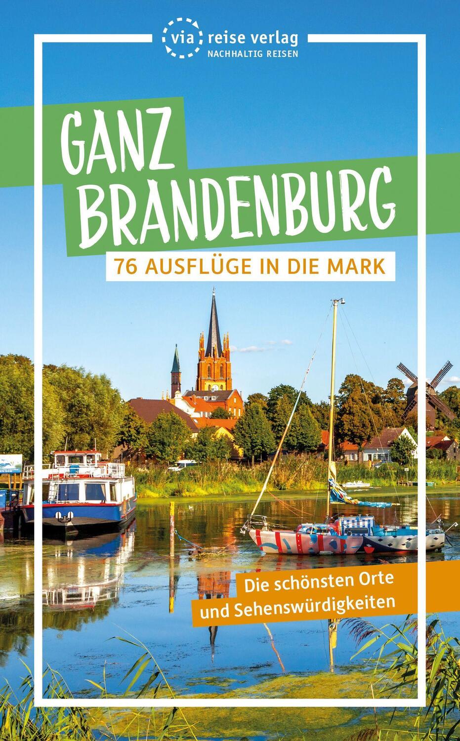Cover: 9783949138232 | Ganz Brandenburg | 76 Ausflüge in die Mark | Klaus Scheddel | Buch