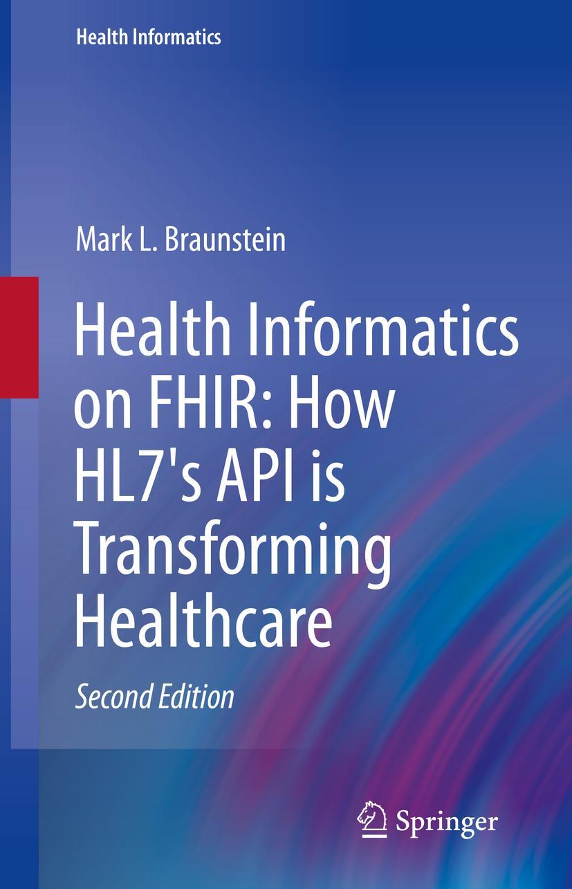 Cover: 9783030915629 | Health Informatics on FHIR: How HL7's API is Transforming Healthcare