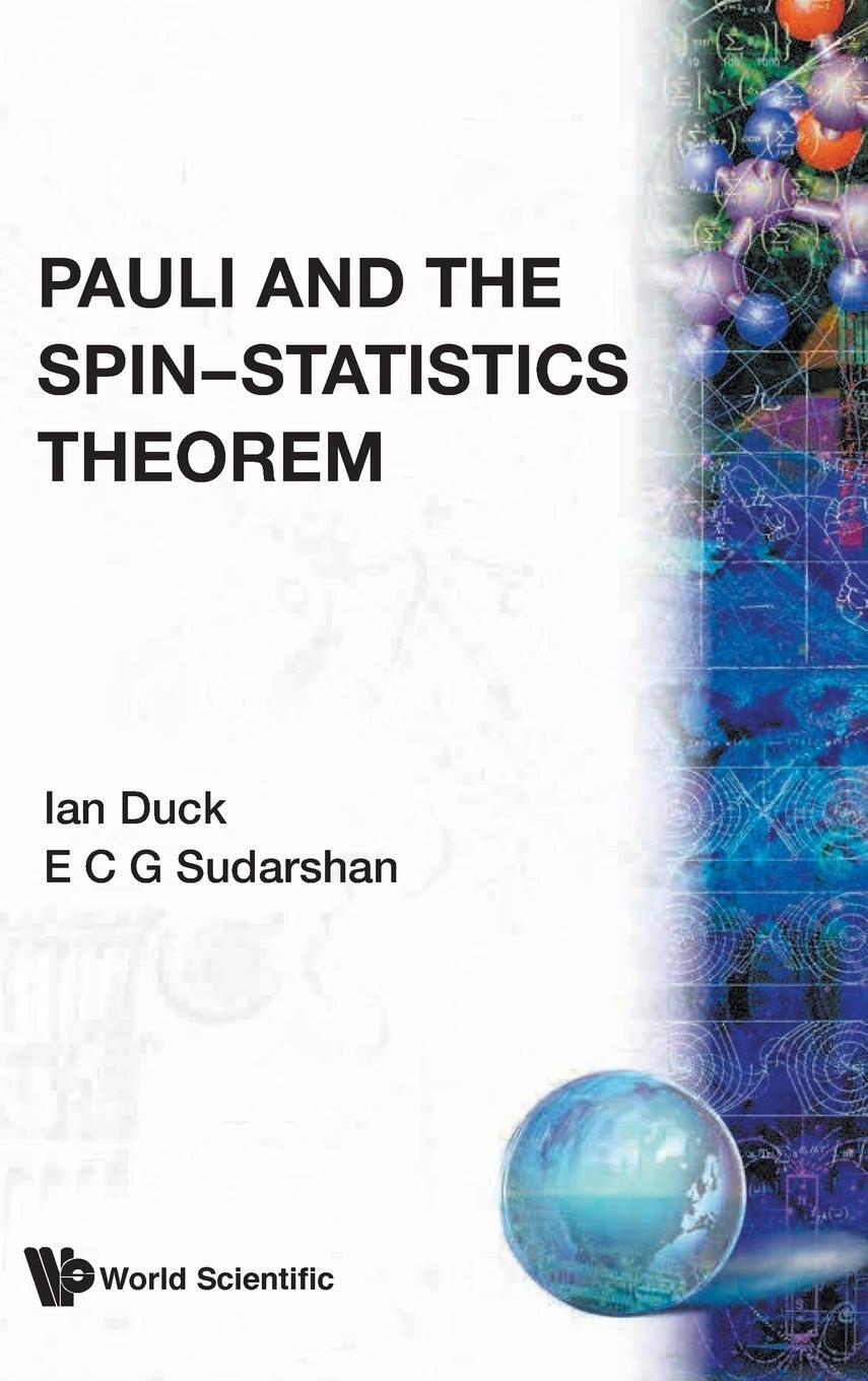 Cover: 9789810231149 | PAULI AND THE SPIN-STATISTICS THEOREM | E C George Sudarshan | Buch