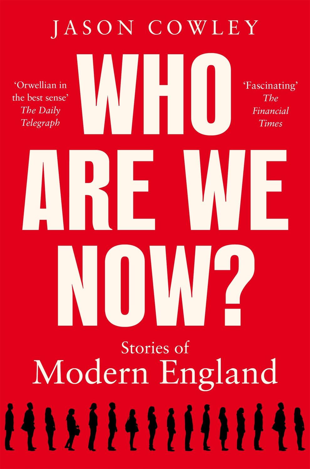 Cover: 9781529017809 | Who Are We Now? | Stories of Modern England | Jason Cowley | Buch