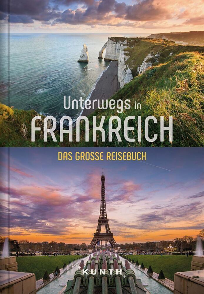 Cover: 9783955049652 | KUNTH Unterwegs in Frankreich | Das große Reisebuch | Taschenbuch