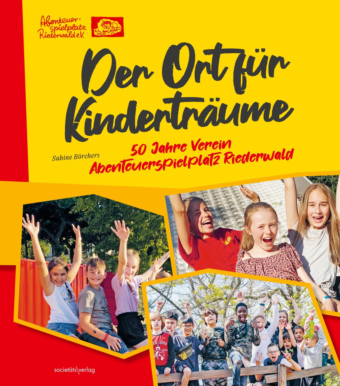 Cover: 9783955424893 | Der Ort für Kinderträume | 50 Jahre Verein Abenteuerspielplatz | Buch
