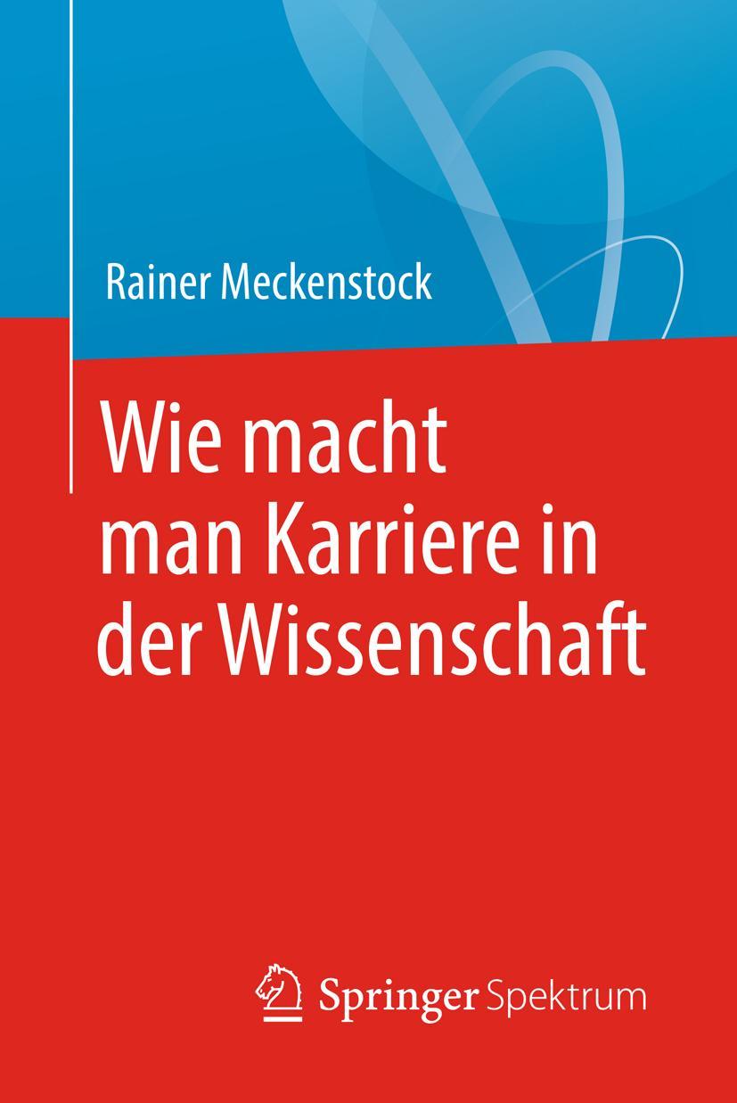 Cover: 9783662563175 | Wie macht man Karriere in der Wissenschaft | Rainer Meckenstock | Buch