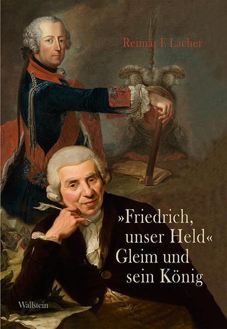Cover: 9783835330313 | Friedrich, unser Held - Gleim und sein König | Reimar F Lacher | Buch