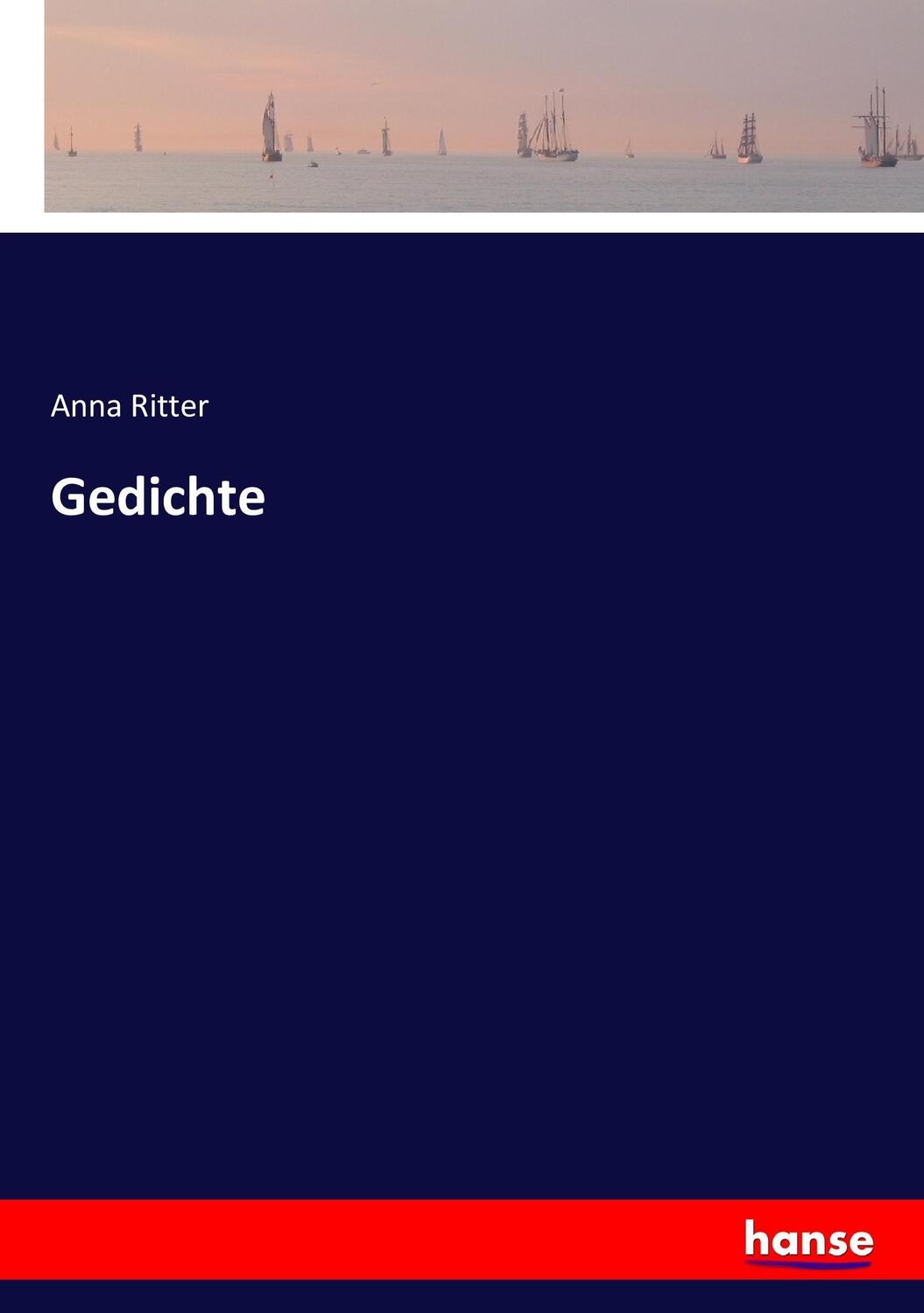 Cover: 9783743676060 | Gedichte | Anna Ritter | Taschenbuch | Paperback | Deutsch | 2017