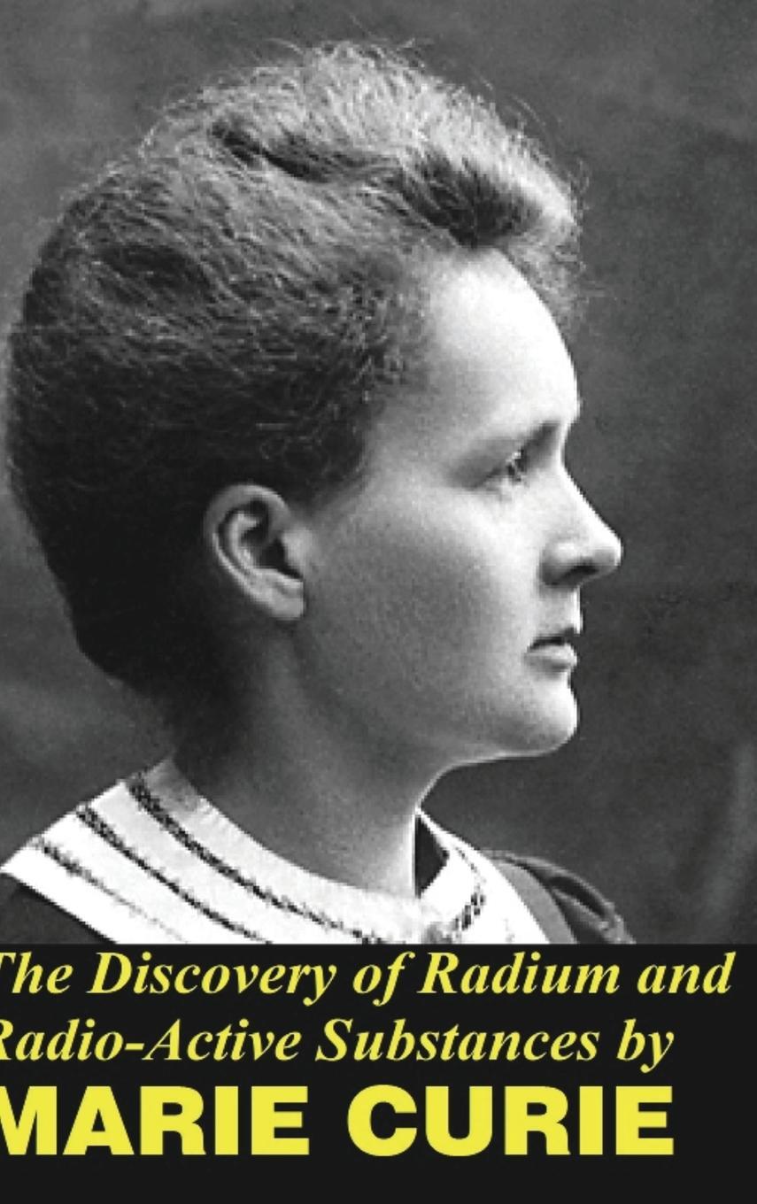 Cover: 9781715276805 | The Discovery of Radium and Radio Active Substances | Marie Curie