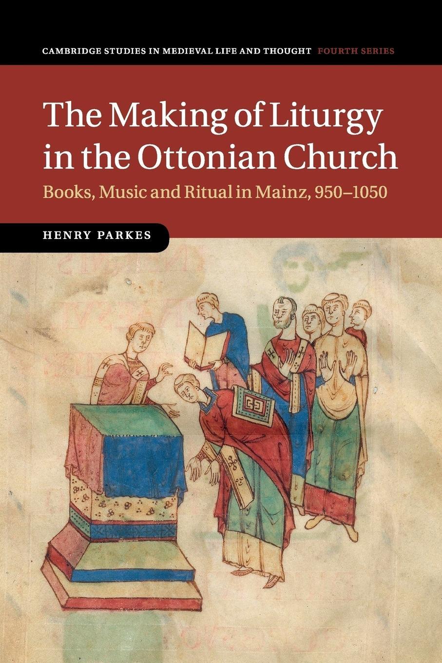 Cover: 9781107443532 | The Making of Liturgy in the Ottonian Church | Henry Parkes | Buch