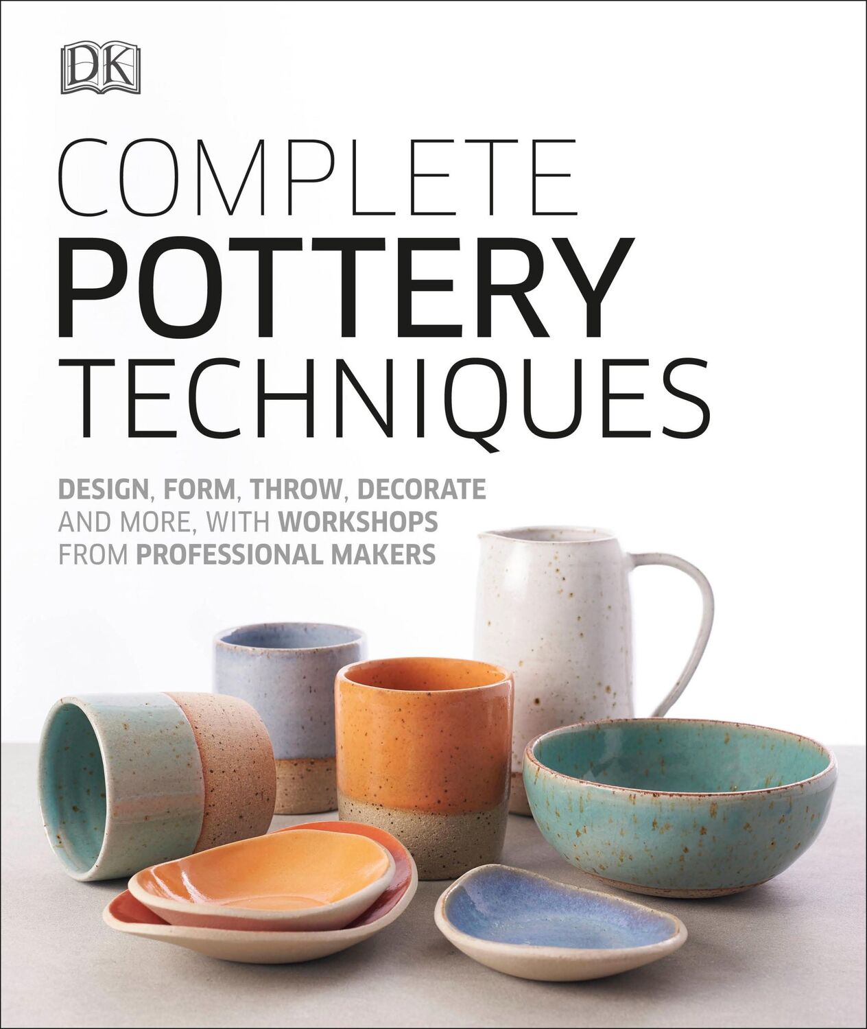 Cover: 9780241381854 | Complete Pottery Techniques | DK | Buch | Gebunden | Englisch | 2019