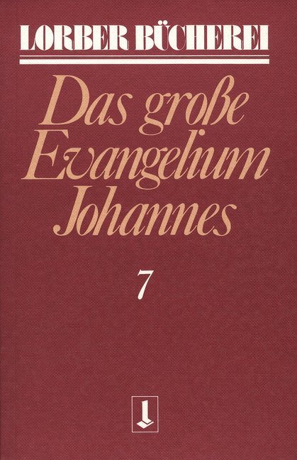 Cover: 9783874952194 | Johannes, das grosse Evangelium. Bd.7 | Jakob Lorber | Taschenbuch