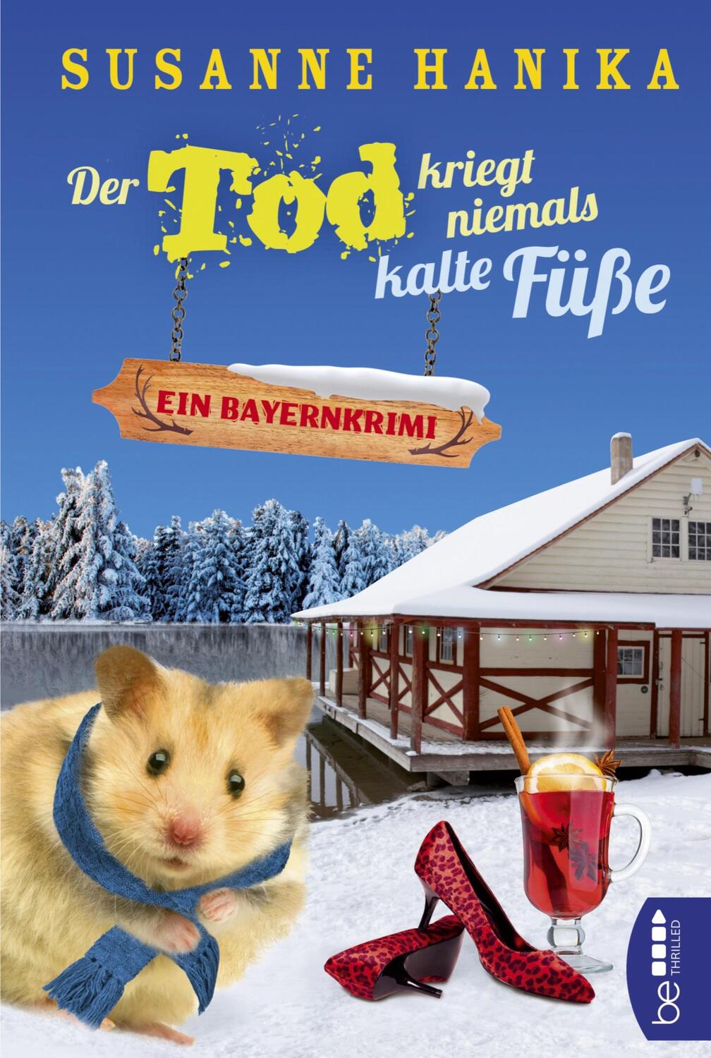 Cover: 9783741302626 | Der Tod kriegt niemals kalte Füße | Ein Bayernkrimi | Susanne Hanika