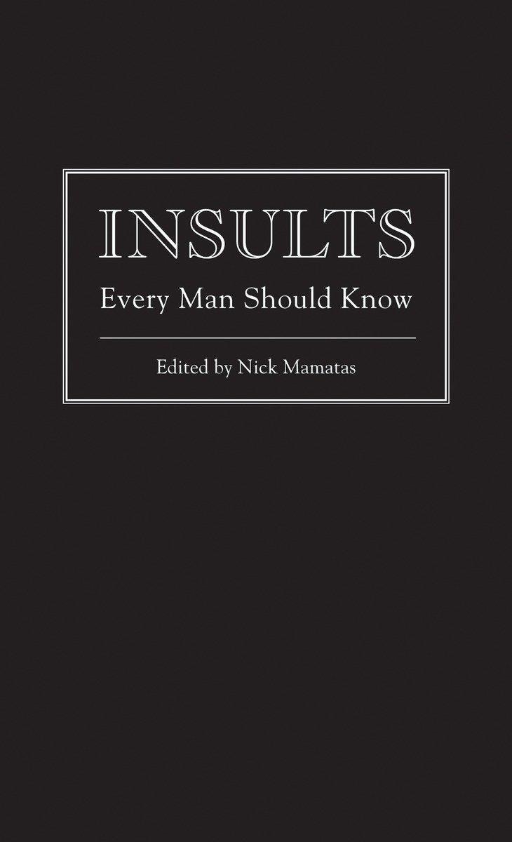 Cover: 9781594745249 | Insults Every Man Should Know | Nick Mamatas | Buch | Englisch | 2011