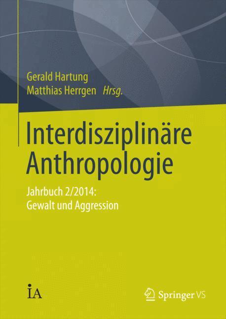 Cover: 9783658074098 | Interdisziplinäre Anthropologie | Gerald Hartung (u. a.) | Taschenbuch