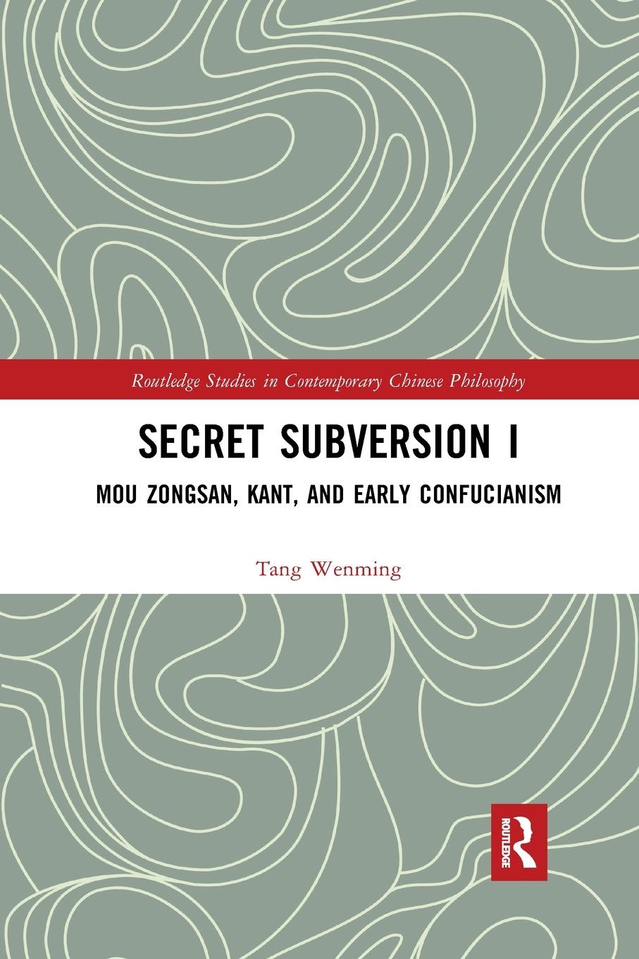 Cover: 9781032336008 | Secret Subversion I | Mou Zongsan, Kant, and Early Confucianism | Buch