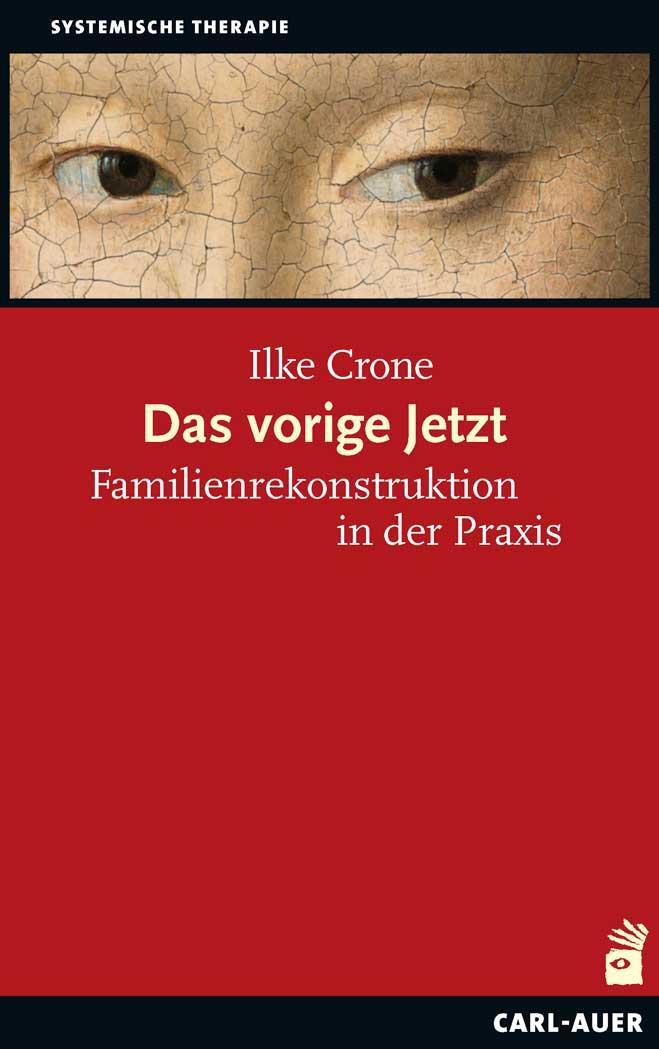 Cover: 9783849702175 | Das vorige Jetzt | Familienrekonstruktion in der Praxis | Ilke Crone