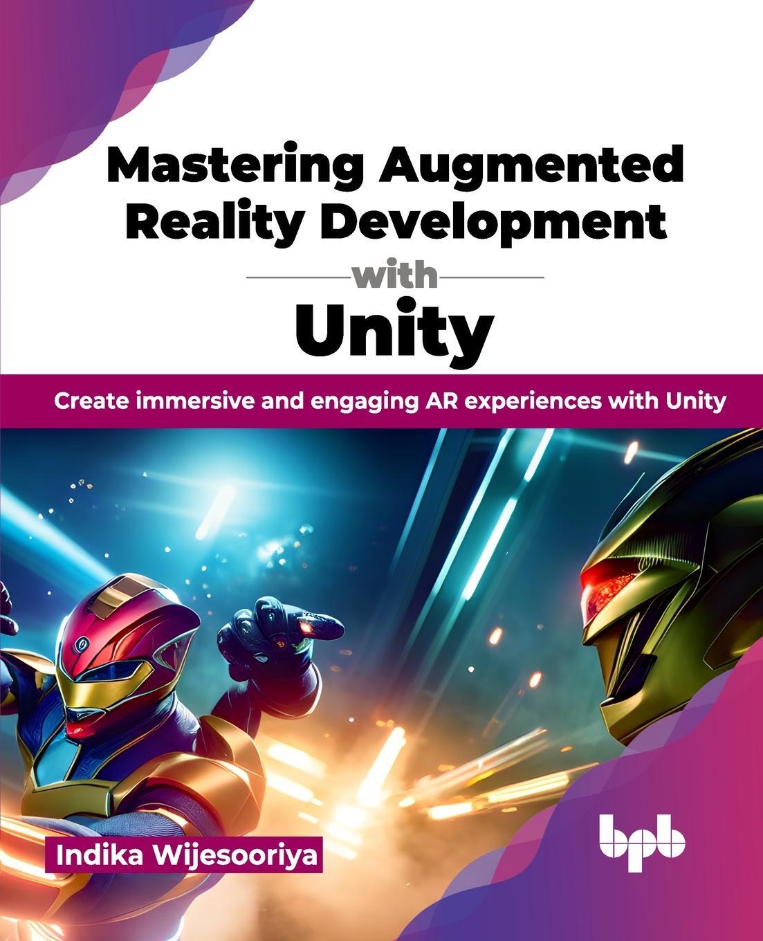 Cover: 9789355518330 | Mastering Augmented Reality Development with Unity | Wijesooriya