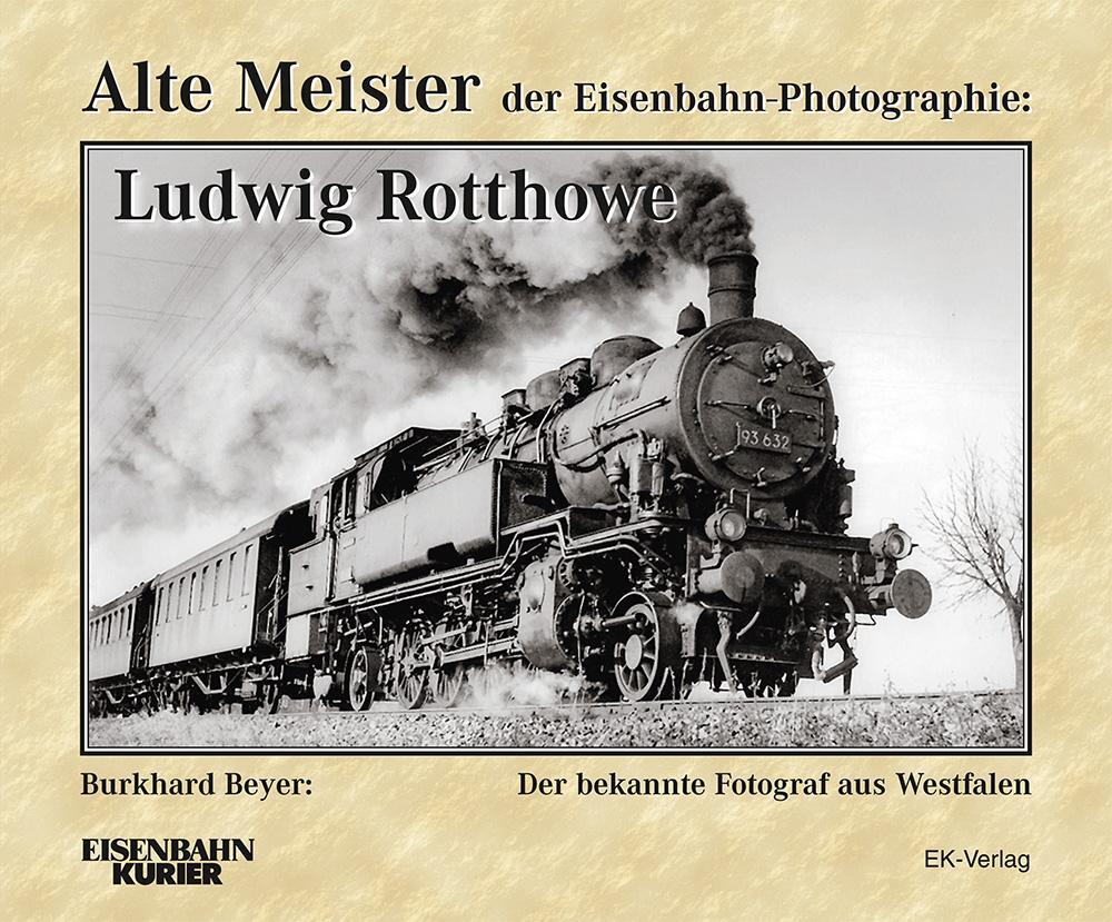 Cover: 9783844662290 | Alte Meister der Eisenbahn-Photographie: Ludwig Rotthowe | Beyer