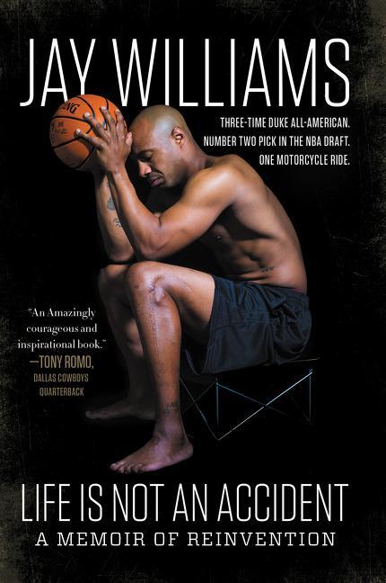 Cover: 9780062327994 | Life Is Not an Accident | A Memoir of Reinvention | Jay Williams