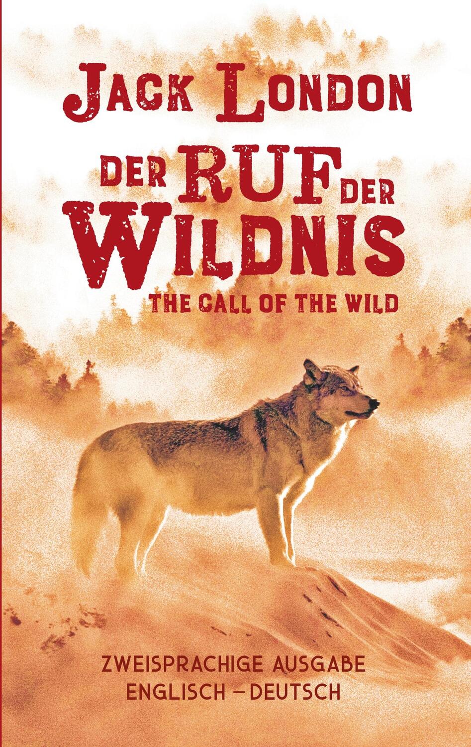 Cover: 9783965450196 | Ruf der Wildnis. Jack London. Zweisprachig Englisch-Deutsch / Call...
