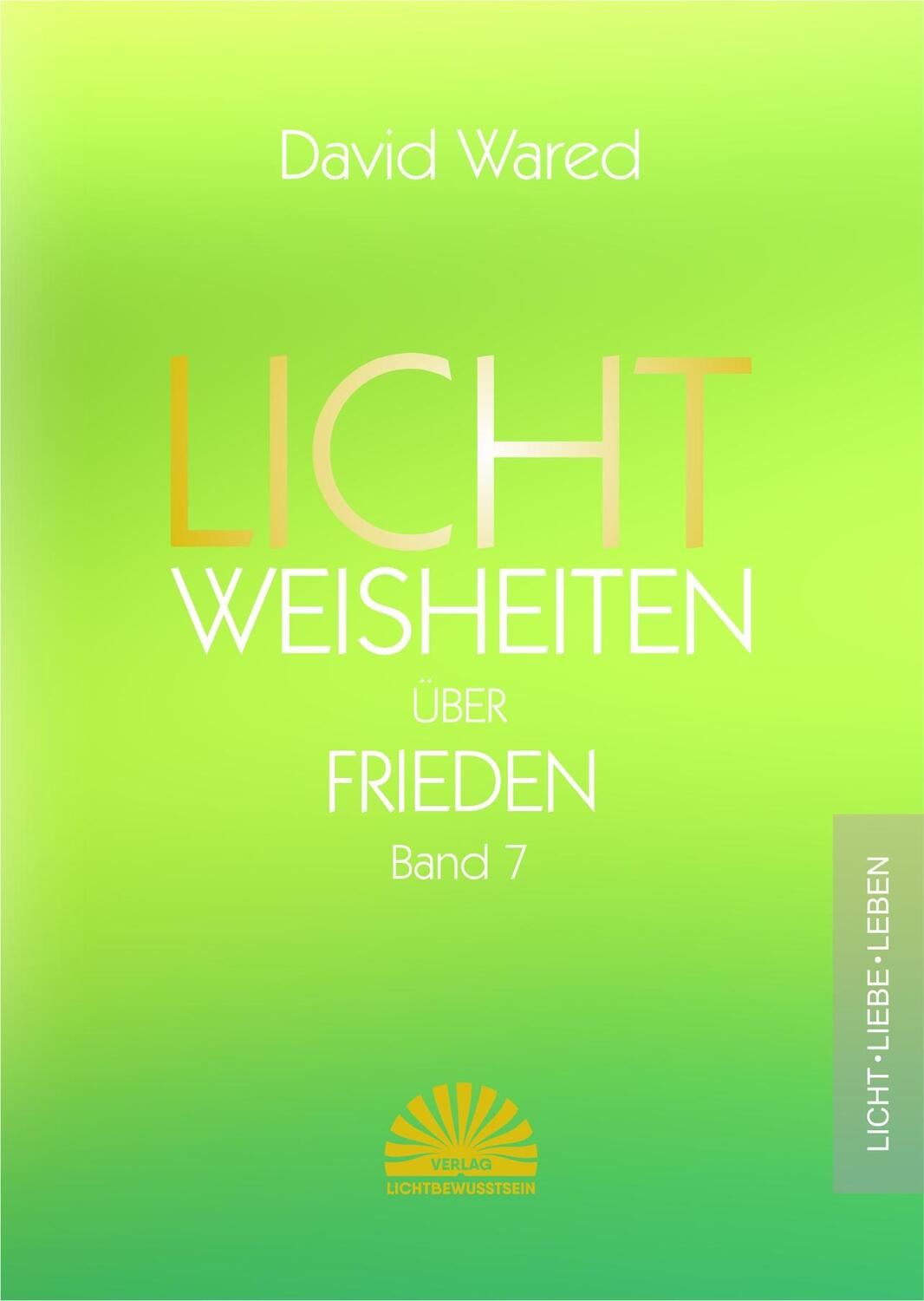 Cover: 9783945528389 | Lichtweisheiten über Frieden | Band 7 | David Wared | Buch | Deutsch