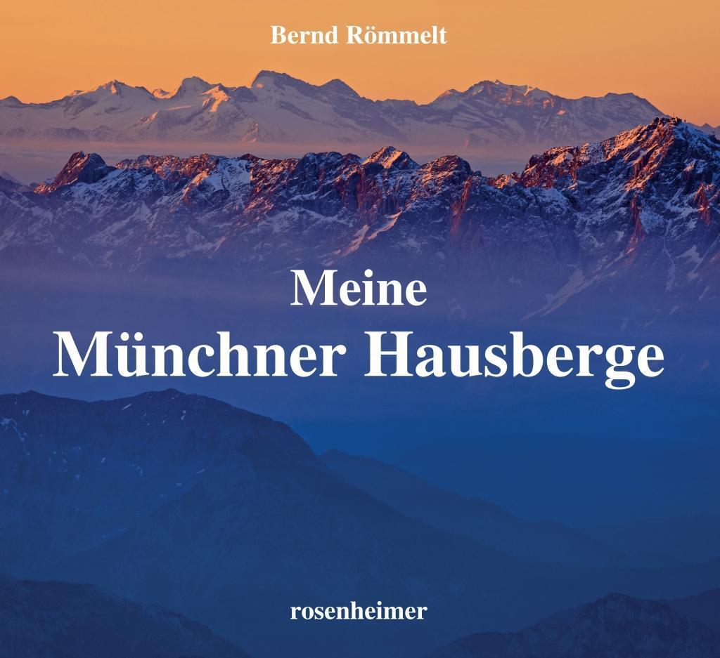 Cover: 9783475545757 | Meine Münchner Hausberge | Bernd Römmelt | Buch | Deutsch | 2016