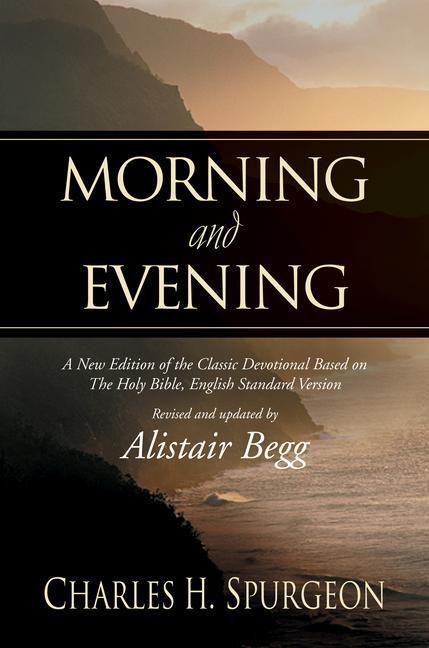 Cover: 9781581344660 | Morning and Evening: A New Edition of the Classic Devotional Based...