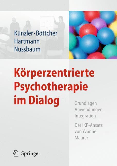 Cover: 9783642010590 | Körperzentrierte Psychotherapie im Dialog | Alfred Künzler (u. a.)