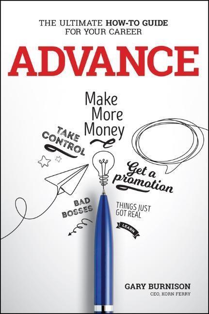 Cover: 9781119641773 | Advance | The Ultimate How-To Guide For Your Career | Gary Burnison