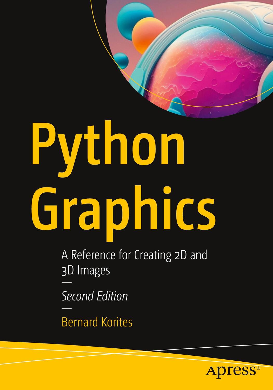Cover: 9781484296592 | Python Graphics | A Reference for Creating 2D and 3D Images | Korites