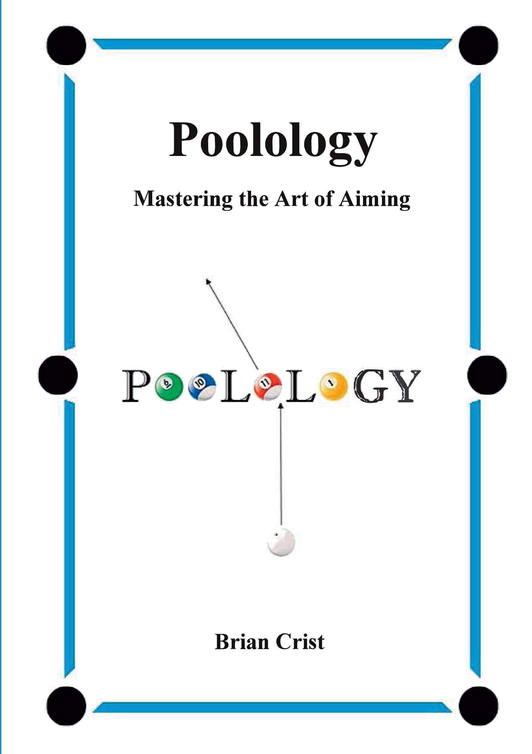 Cover: 9781532352263 | Poolology - Mastering the Art of Aiming | Brian Crist | Taschenbuch